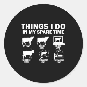 Sticker Rond Vache Drôle 6 Choses Que Je Fais Dans Mon Temps Li