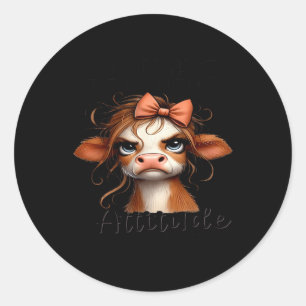 Sticker Rond Vache Ma Fille A Totalement Obtenu Son Attitude De