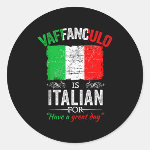 Sticker Rond Vaffanculo Bonne journée drôle de dicton italien