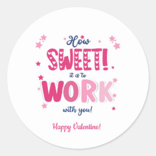 Sticker Rond Valentine – Qu'il est doux de travailler avec vous