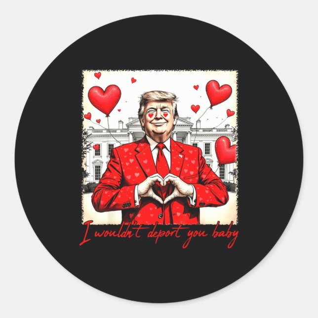 Sticker Rond Valentine's Day I Wouldn't Dert You Baby Trump  (Devant)