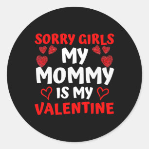 Sticker Rond Valentines Jour Garçons Désolé Filles Ma maman Est