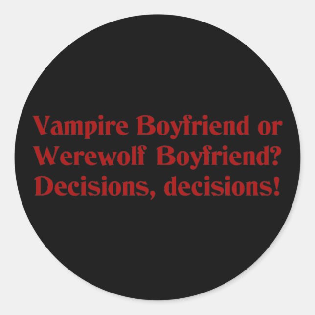 Sticker Rond Vampire Boyfriend ou Werewolf Boyfriend (Devant)