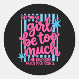 Sticker Rond Vas-y Fille Sois Trop Royaume Voix Chrétienne