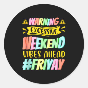 Sticker Rond Vendredi heureux Fri Yay Enseignant École Mème Hau