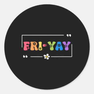 Sticker Rond Vendredi Yay Vendredi heureux Drôle de week-end En