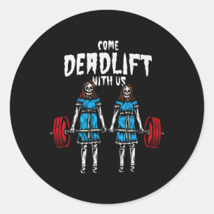 Sticker Rond Venez Deadlift Avec Nous Poids Bodybuilding F