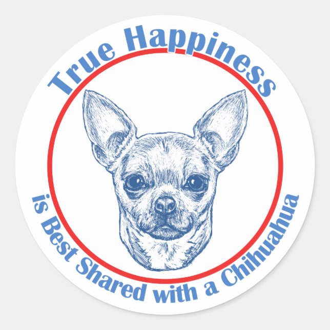Sticker Rond Véritable Bonheur avec un Chihuahua (Devant)