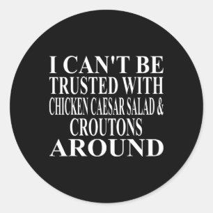 Sticker Rond Vêtements de salade César au poulet Incroyable Drô