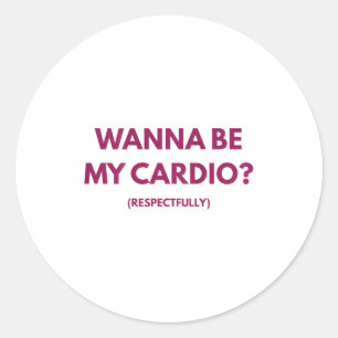 Sticker Rond Veut être mes blagues drôles de cardio avec respec