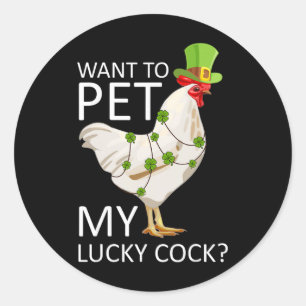 Sticker Rond Veux Caresser Ma Chanceuse Drôle De Chicke De La S