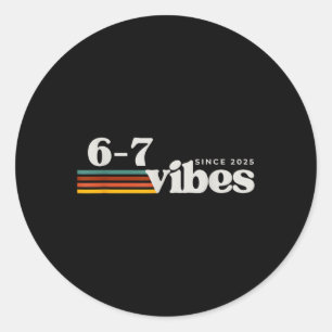 Sticker Rond Vibration 6 7 2025 67 Mème Tendance Rétro Drôle à 