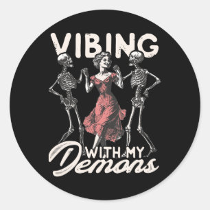 Sticker Rond Vibrer Avec Mes Démons Squelette Halloween Éffraya