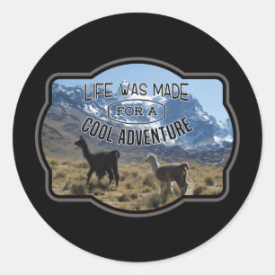 Sticker Rond Vie faite pour une aventure Cool - Citation de Lla