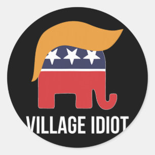Sticker Rond Village Idiot - Trump -