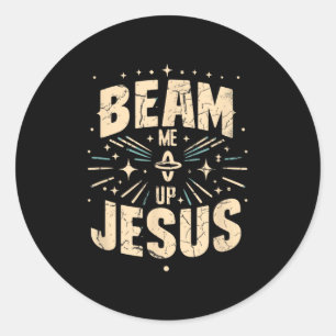 Sticker Rond Vintage Beam Me Up Jesus Drôle Jésus Christ Mème Q