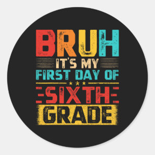 Sticker Rond Vintage Bruh C'est mon premier jour de 6e année