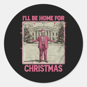 Sticker Rond Vintage Funny Humoristique Trump Je serai à la mai