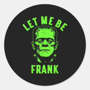 Sticker Rond Vintage Laissez-Moi Être Franc Halloween Pour Homm