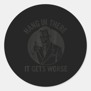 Sticker Rond Vintage Perdu Accroche Là-Bas Ça Devient Pire Fun
