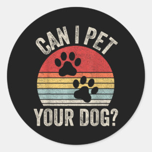 Sticker Rond Vintage Rétro Puis-je Caresser Votre Chien_