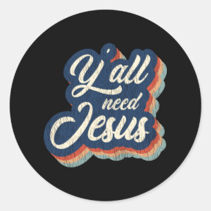 Sticker Rond Vintage Vous avez besoin de Jésus Christ Foi chrét