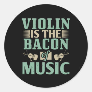 Sticker Rond Violon - Violon Est Le Bacon De La Musique