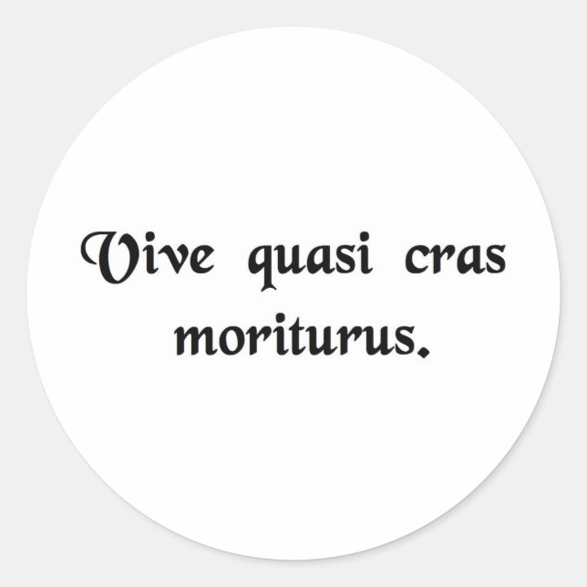 Sticker Rond Vis comme si tu allais mourir demain. (Devant)