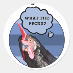 Sticker Rond Visage de poulet pénible Quel est le Peck ? !