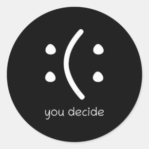 Sticker Rond Visage heureux ou triste vous décidez sourire cita