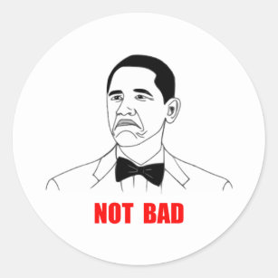 Sticker Rond Visage non mauvais Meme de rage de Barack Obama