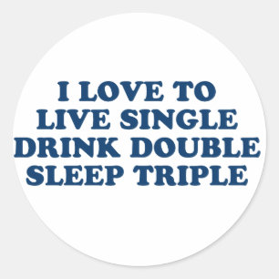Sticker Rond Vivre un seul verre double sommeil triple