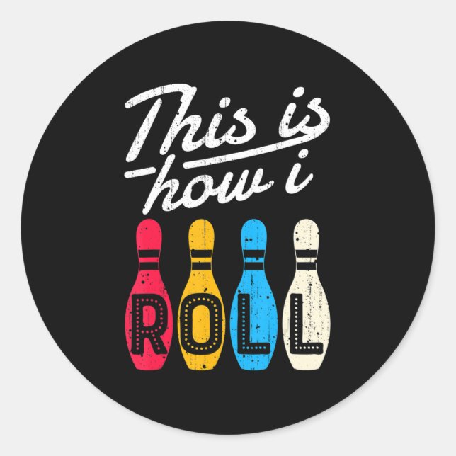 Sticker Rond Voici comment je roule Bowling Bowler Bowlers Fun  (Devant)