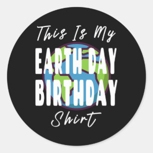 Sticker Rond Voici Ma Chemise D'Anniversaire Jour des terres -