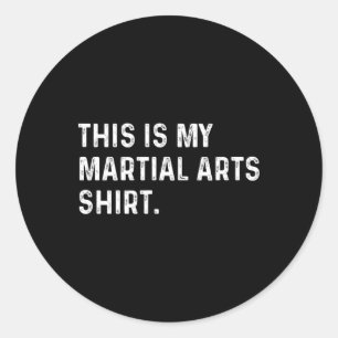 Sticker Rond Voici Ma Chemise D'Arts Martiaux - Judo Karate Fig