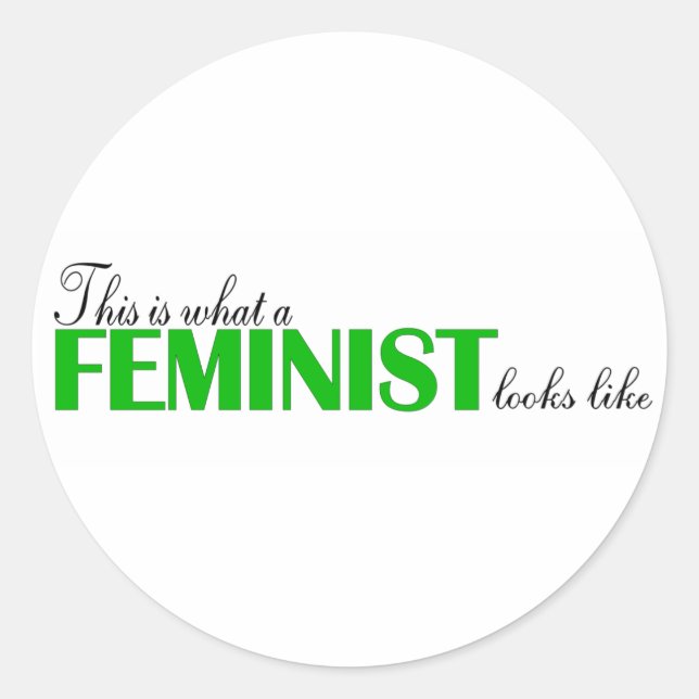 Sticker Rond Voilà À Quoi Ressemble Un Féministe (Devant)