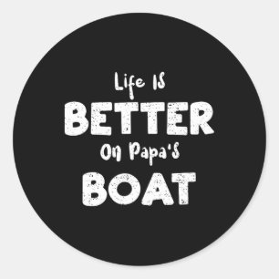 Sticker Rond Voile La Vie Est Meilleure Sur Papa's Boat - Batea