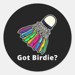 Sticker Rond Volant de Badminton - Got Birdie_ Novelty