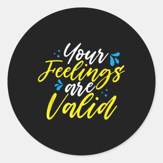 Sticker Rond Vos sentiments sont valables - Sensibilisation à l (Devant)