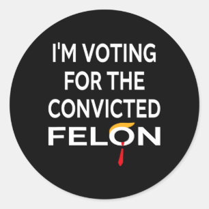 Sticker Rond Vote Pour Le Condamné Felon Donald Trump 2024
