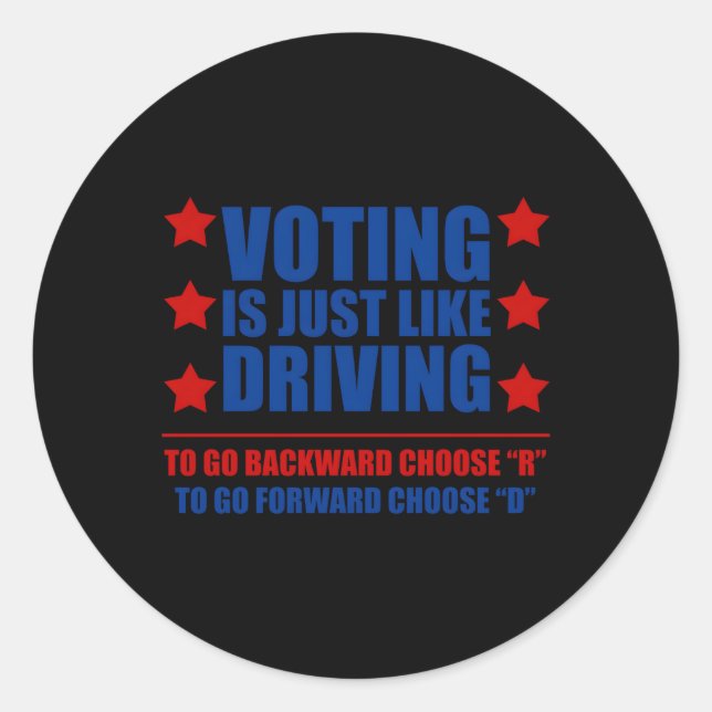 Sticker Rond Voter, C'Est Comme Conduire À Reculer Choisir (Devant)