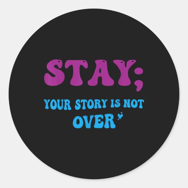 Sticker Rond Votre histoire n'est pas terminée Restez Préventio (Devant)