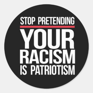 Sticker Rond Votre racisme n'est pas patriotisme