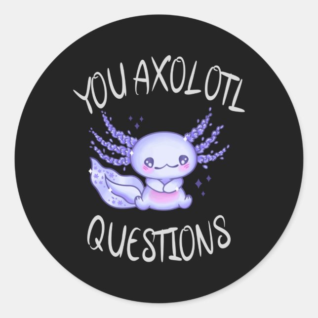 Sticker Rond Vous avez des questions axolotales (Devant)