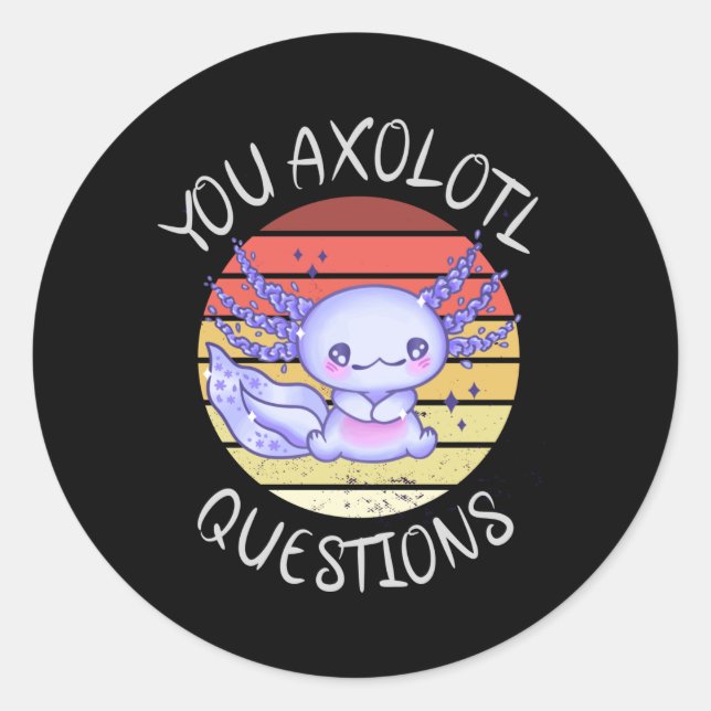 Sticker Rond Vous avez des questions axolotales (Devant)