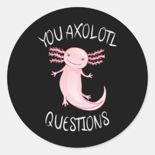 Sticker Rond Vous avez des questions axolotales