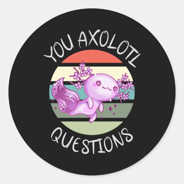 Sticker Rond Vous avez des questions axolotales (Devant)