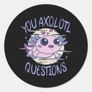 Sticker Rond Vous avez des questions axolotales