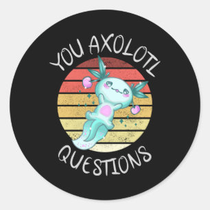Sticker Rond Vous avez des questions axolotales
