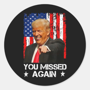 Sticker Rond Vous avez encore raté Trump 2025 Drapeau Usa